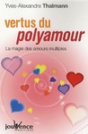 Vertus du polyamour - Yves-Alexandre Thalmann